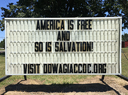 Our sign on the street says, AMERICA IS FREE AND SO IS SALVATION!
