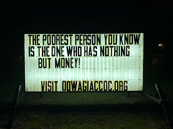 The poorest person you know is the one who has nothing, but money!