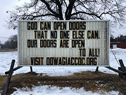 
God can open doors that no one else can. Our doors are open to all.